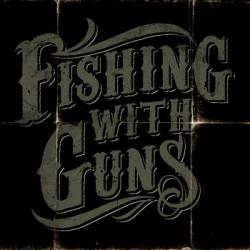 Fishing With Guns : Des Mots